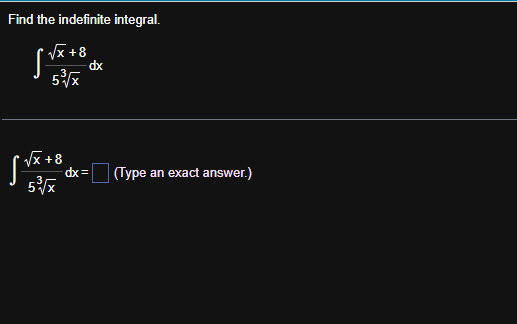 Find the indefinite integral. x 2 + 8 5 x 3 d x x