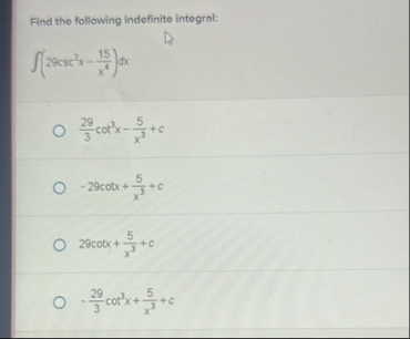 Find the following indefinite integral: ( 2 9 c s