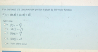 Find the speed of a particle whose position is