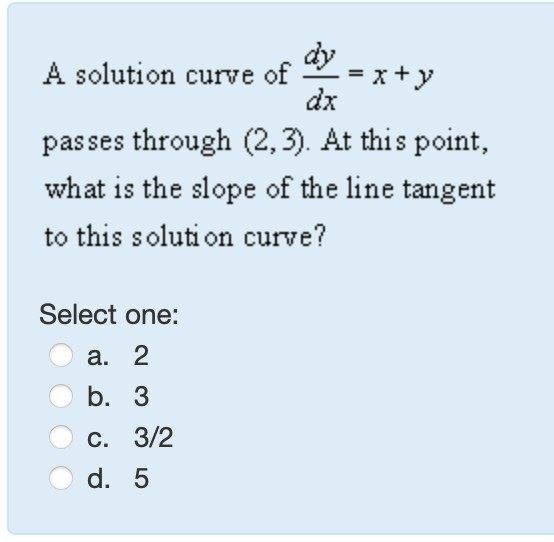 A solution curve o f d y d x = x + y passes