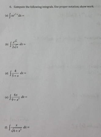 Compute the following integrals. Use proper