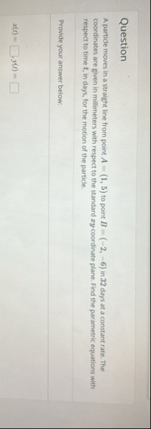 Question A particle moves in a straight line from