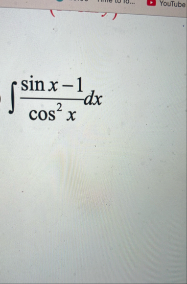 s i n x - 1 c o s 2 x d x