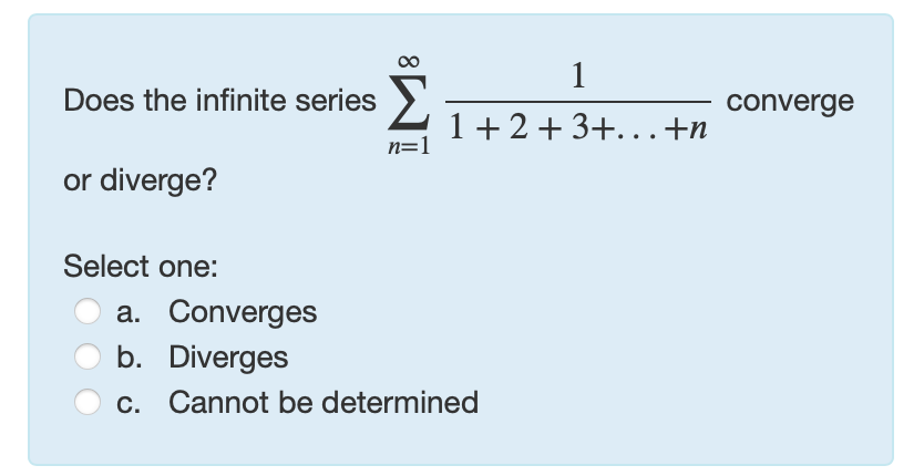 Does the infinite series n = 1 1 1 + 2 + 3 + d o