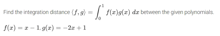 Find the integration distance ( : f , g : ) = 0 1