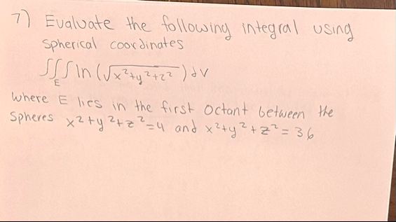 Evaluate the following integral using spherical