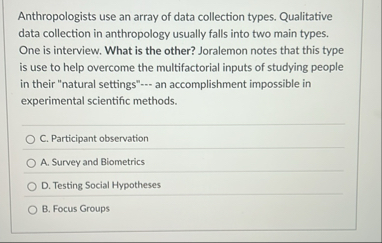 Anthropologists use an array of data collection
