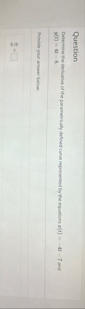 Question Determine the derivative of the