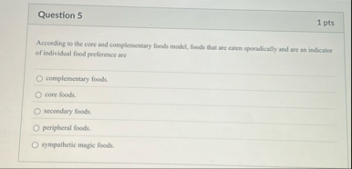Question 5 1 pts Accoeding to the core and