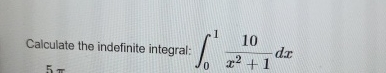 Calculate the indefinite integral: 0 1 1 0 x 2 +