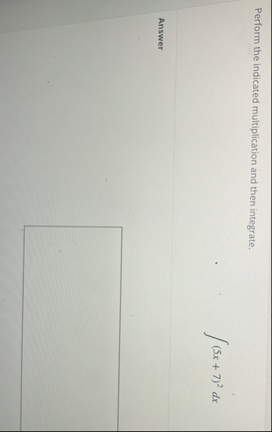 Perform the indicated multiplication and then