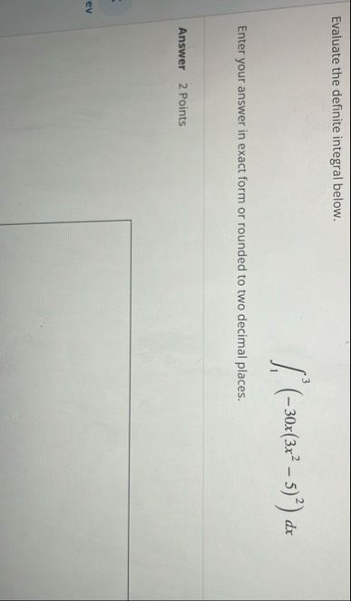 Evaluate the definite integral below. 1 3 ( - 3 0
