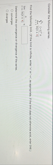 Consider the following series. n = 1 ( - 1 ) n n