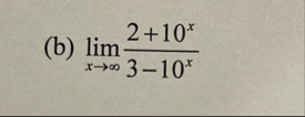( b ) lim x 2 1 0 x 3 - 1 0 x