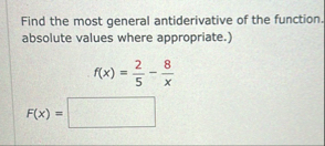Find the most general antiderivative of the