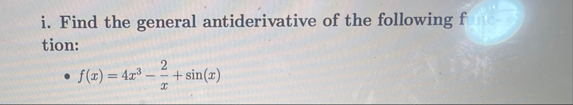 i . Find the general antiderivative of the