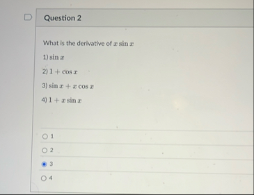 Question 2 What is the derivative of x s i n x s