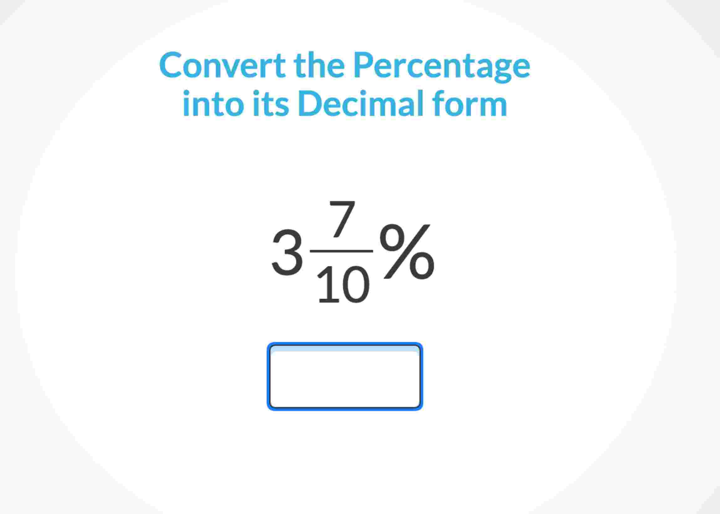 Convert the Percentage into its Decimal form 3 7