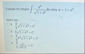 Evaluate the integral x 2 1 x 3 2 d x using u = 1