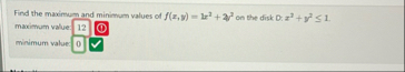 Find the maximum and minimum values of f ( x , y