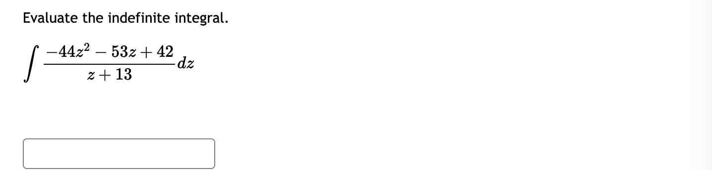Evaluate the indefinite integral. - 4 4 z 2 - 5 3