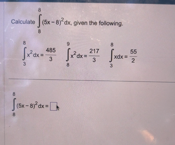 Calculate 8 8 ( 5 x - 8 ) 2 d x , given the