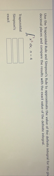 Use the Trapezoidal Rule and Simpson's Rule to