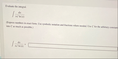 Evaluate the integral. d x x ? 2 l n ( x ) (