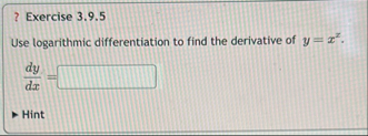 ? Exercise 3 . 9 . 5 Use logarithmic