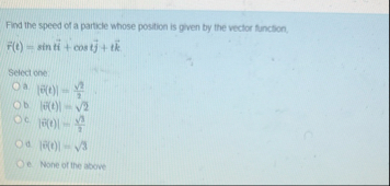 Find the speed of a particle whose position is