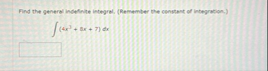 Find the general indefinite integral. ( Remember