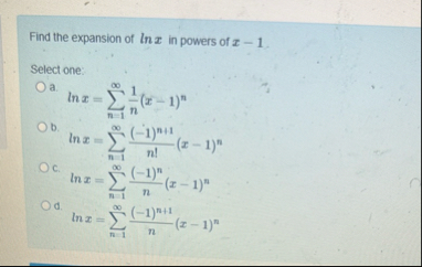 Find the expansion of l n x in powers of x - 1 .
