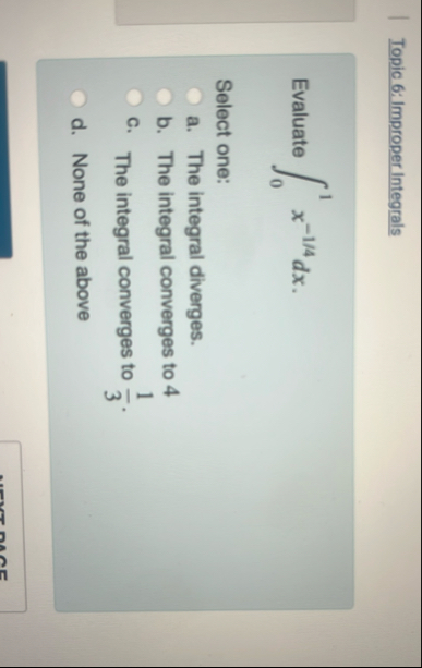 Topic 6 : Improper Integrals Evaluate 0 1 x - 1 4