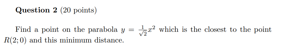 Question 2 ( 2 0 points ) Find a point o n the