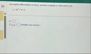 Use implicit differentiation to find y ' and then
