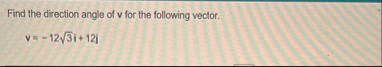 Find the direction angle of v for the following