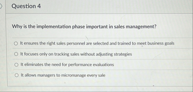 Question 4 Why is the implementation phase
