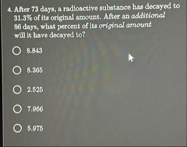 After 7 3 days, a radioactive substance has