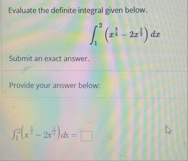 Evaluate the definite integral given below. 1 2 (
