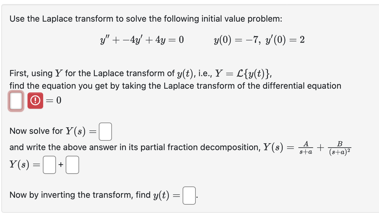 Use the Laplace transform t o solve the following