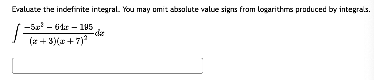 Evaluate the indefinite integral. You may omit a