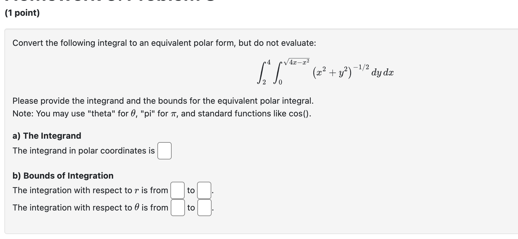 ( 1 point ) Convert the following integral t o a