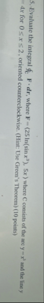 Evaluate the integral o C F * d r , where F = ( 2