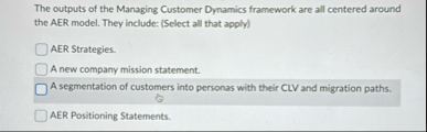 The outputs of the Managing Customer Dynamics