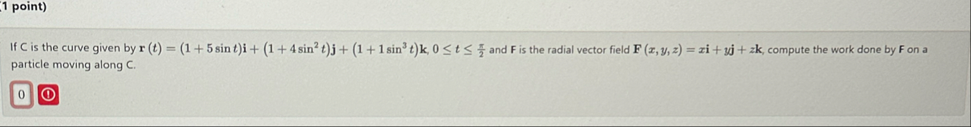 ( 1 point ) If C is the curve given by r ( t ) =