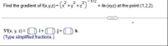 Find the gradient of f ( xyz ) = ( x 2 y 2 z 2 )