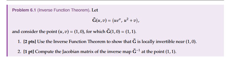 Problem 6 . 1 ( Inverse Function Theorem ) . Let