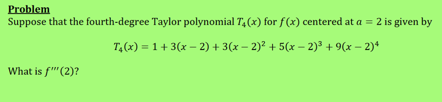 Problem Suppose that the fourth - degree Taylor
