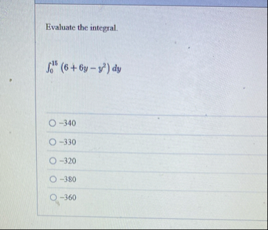 Evaluate the integral. 0 1 5 ( 6 6 y - y 2 ) d y