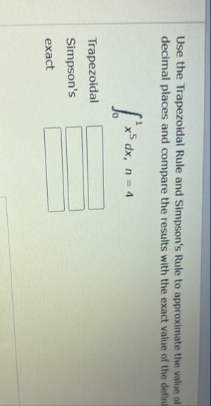 Use the Trapezoidal Rule and Simpson's Rule to